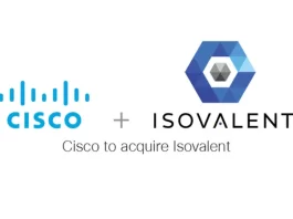 CA-based Cisco is to Acquire Isovalent. a leader in open source cloud native networking and security, to bolster its secure networking capabilities across public clouds.