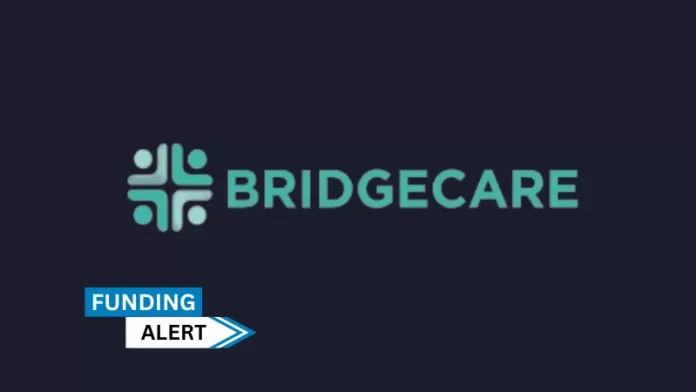 CA-based BridgeCare secures $10million in funding. The investor was Avenue Growth Partners. The money will be used by the business to grow both its operations and growth initiatives.