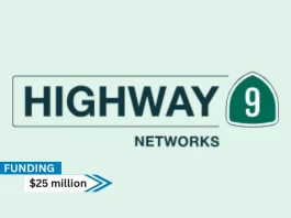 CA-based Highway 9 Networks secures $25million in funding. Mayfield, General Catalyst, Detroit Ventures, and other investors were among the backers. The money will be used by the business to increase operations and development initiatives.