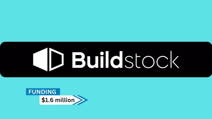 NYC-based BuildStock secures $1.6million in pre-seed funding. Participating in the round were angel investors Osuke Honda (DCM), Nihal Mehta (Eniac), Shruti Gandhi (Array Ventures), Tom Peterson (Rally Ventures), Yun-Fang Juan, and Mark G (m]x[v Capital), as well as Precursor, MGV, XFactor, and RefashionD.