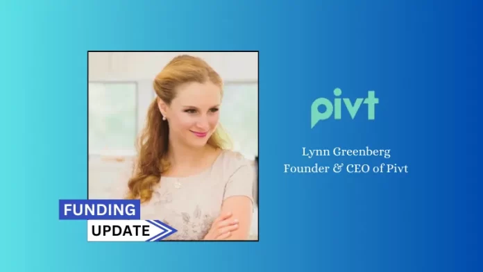 NYC-based Pivt secures an undisclosed amount of funding. Joe Abrams, Noemis Ventures, Evan Segal, and Randi Zuckerberg all participated in the round.
