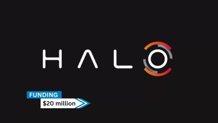 Texas-based Halo secures $20million in funding. The leader of the round was Volition Capital. The money will be used by the business to hasten the implementation of its technology for acquiring video evidence.