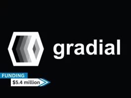 WA-based Gradial secures $5.4million in seed funding. Madrona led the round, with participation from Outsiders Fund, Space Capital, and General Advance.