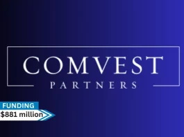 FL-based Comvest Partners, a West Palm Beach, middle-market private equity and credit investment firm, secure its sixth flagship private equity fund, Comvest Investment Partners VI, at $881M.