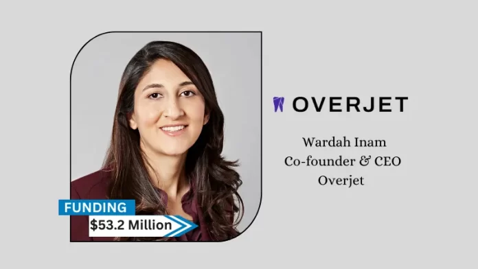 MA-based Overjet secures $53.2million in series C round funding. the largest investment ever in artificial intelligence for dentistry.