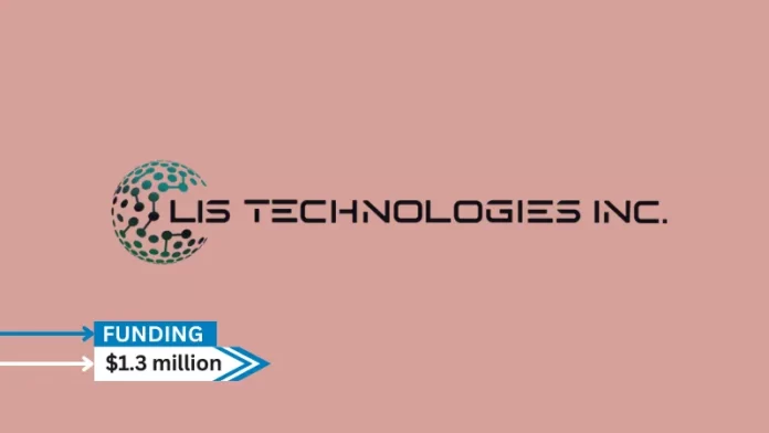 LIS Technologies Inc. (“LIST” or “the Company”), a proprietary developer of advanced laser technology and the only USA-origin patented laser uranium enrichment company, secures $1.3million in seed funding.