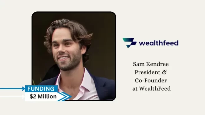 WealthFeed's AI-powered Money-in-Motion technology enables Financial Advisors to expand their clientele and develop their book of business raises $2 million in capital. Thicket Ventures and leaders from the Private Equity, Investment Banking, and Registered Investment Advisor (RIA) industries spearheaded the round.