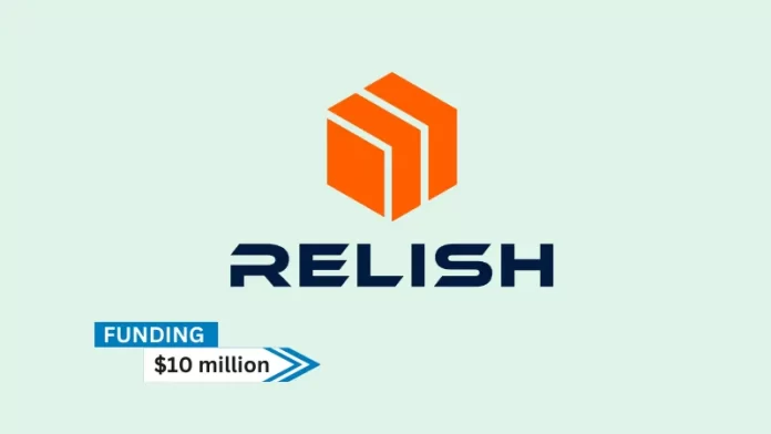 OH-based Relish secures $10million in series A round funding from Boston-based growth equity firm, Volition Capital.