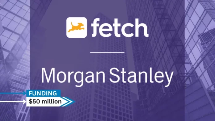 Fetch, provider of a rewards app secures $50million in debt funding from Morgan Stanley Private Credit. This infusion of capital will prime Fetch for another year of aggressive growth as the now-profitable company accelerates its journey to become the world’s first rewards-for-everything platform.