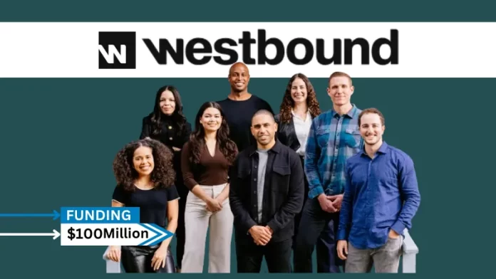 Westbound Equity Partners Early Stage Venture Capital Firm secures its second fund, at $100million. At their founding five years ago, they set out on an ambitious journey with a bold vision: to close the racial wealth gap by building a virtuous cycle of wealth and opportunity by investing financial and social capital into exceptional founders and ventures led by, solving problems for, or built with underrepresented people of color.