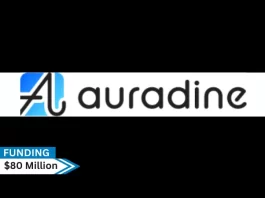 Auradine, Leading supplier of blockchain, security, and artificial intelligence (AI) solutions for online infrastructure, secures $80million in series B eound funding.