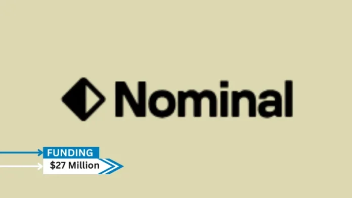 Nominal is a firm that specialises in providing industrial engineering teams with end-to-end data analysis solutions raised $7.5M in Seed and $20M in Series A funding rounds funding.