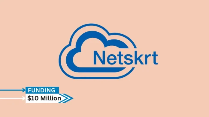 Netskrt Systems, a Content Delivery Network (CDN) provider uniquely focused on improving over-the-top (OTT) streaming video quality at the network edge, secures $10million in series A round equity funding from Yaletown Partners, InBC Investment Corp, and Crédit Mutuel Equity.
