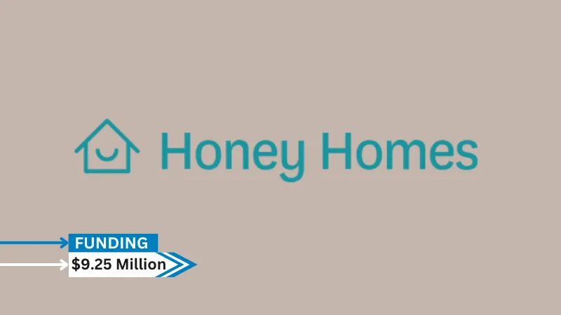 Honey Homes , a membership service delivering complete home upkeep and maintenance secures $9.25million in series A-1 round funding.