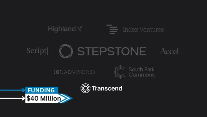 Transcend, a data privacy platform provider, secures $40million in series B round funding. New investor StepStone Group led the round, which raised a total of around $90 million. Other investors included HighlandX, Accel, Index Ventures, 01 Advisors (01A), Script Capital, and South Park Commons.