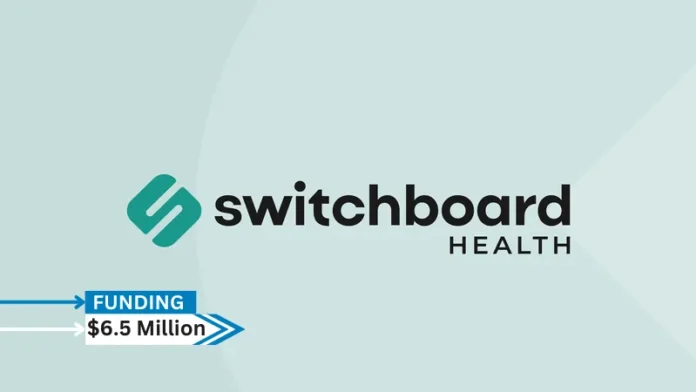 Switchboard Health, creator of a high-value specialty care network and software platform, secures $6.5million in seed funding. First Trust Capital Partners’ investment led the round, with participation from founding investor Route 66 Ventures, InnovateHealth Ventures, Capital Eleven, and Ikigai Growth Partners.