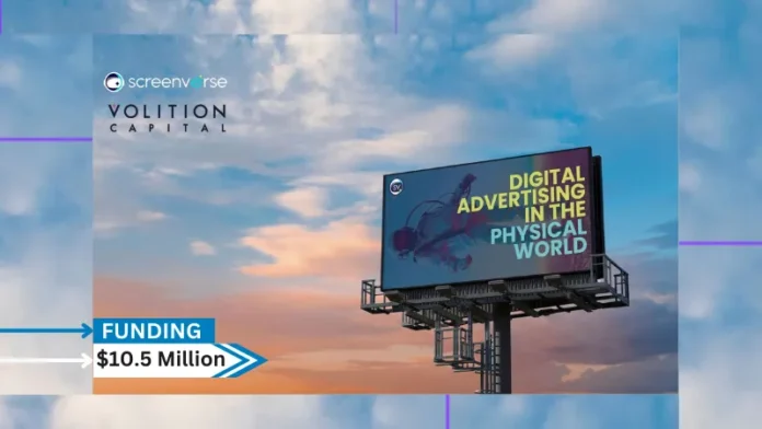 Screenverse has Secures $10.5million in funding led by Boston-based growth equity firm Volition Capital. This funding round signifies a crucial moment for their company as they strive to advance the programmatic future of digital-out-of-home (DOOH) advertising.