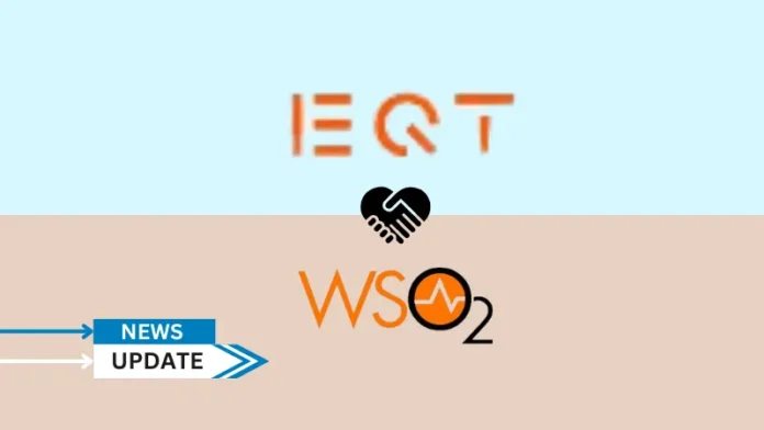Sweden-based EQT ,a global investment organization to acquired Canada-based WSO2 ,the leader in digital transformation technology.