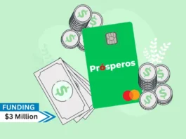 Prósperos, a technology company that delivers a financial platform for the Spanish-speaking Western hemisphere, secures $3Million in Seed Funding.