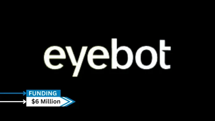 Eyebot, a developer of rapid point-of-sale eye prescription technologies, secures $6million in seed funding. Leading the round were AlleyCorp and Ubiquity Ventures, with involvement from Humba Ventures, Ravelin, Spacecadet, and prior backers Village Global and Baukunst.