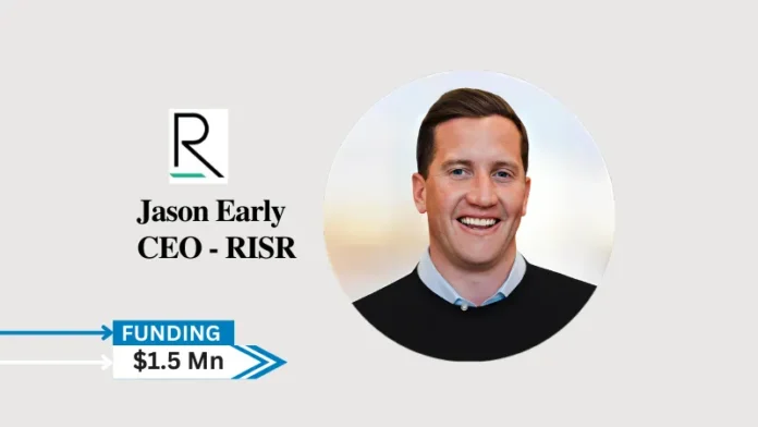 RISR, Empowering business owners’ most trusted advisor has raised $1.5M in Funding. This seed round, which saw participation from financial services industry titans including Kane Brenan, Angelo Grecco, Kevin Lucey, Scott Hildenbrand, Frank Coates and David Henkin. RISR will primarily fund strategic hires, service enhancements and platform development.