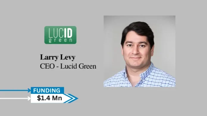 Lucid Green, Enabling the cannabis industry to work smart has raised $1.4 Million in Funding to fuel its growth and expansion into new markets. Lucid Green aims to enable the cannabis industry to work smart, by providing supply chain operational efficiency and brand marketing solutions to help cannabis brands, distributors and retailers reduce costs, increase transparency, and drive revenue.