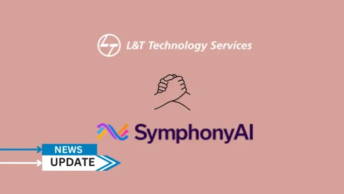 L&T Technology Services, a leading global digital engineering and R&D company, and SymphonyAI, a leader in predictive and generative AI SaaS products for the enterprise, announced they are partnering to bring transformative AI operations to enterprises worldwide.