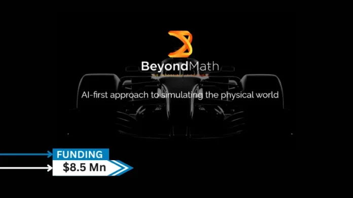 BeyondMath, a Cambridge-based AI company, has raised $8.5 million (£6.5m) seed funding led by UP.Partners, with participation from Insight Partners and InMotion Ventures, the investment arm of JLR.