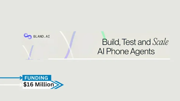 CA-based Bland AI, the platform automating phone calls for the enterprise using hyper-realistic AI agents, emerged from stealth with a $16 million Series A financing round led by Scale Venture Partners.