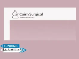 Cairn Surgical, Inc., an innovative medical technology firm striving to make breast cancer surgery more precise, announced that it has closed $4.5 million in a Series A2 financing, led by Morningside Ventures.