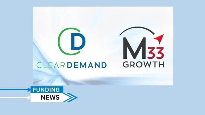 Clear Demand, the premier AI Price and Promotion Optimization software provider, has announced a strategic investment from M33 Growth, a Boston-based growth-stage investment firm.