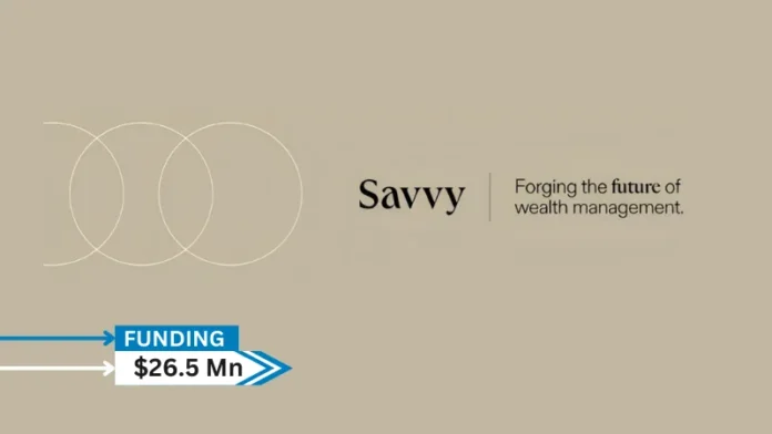 Savvy Wealth, the nation's leading advisors and firms—backed by modern technology—to change the future of wealth management officially announced a $26.5 million Series A funding round, led by Canvas Ventures with participation from Thrive Capital, Index Ventures, The House Fund, Alumni Ventures, Brewer Lane Ventures, and others, marking a significant step forward in becoming a digital-first platform and RIA for financial advisors everywhere.