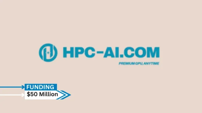 [Funding news ] CA-based HPC-AI Tech Secures $50Million in Series A Round Funding