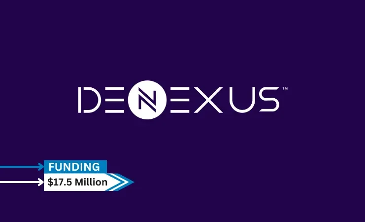 [Funding News] DeNexus Secures $17.5 Million in Series A Funding