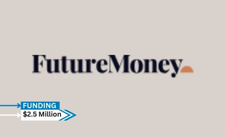 [Funding news] MA-based FutureMoney Secures $2.5 Million in Pre-Seed Funding