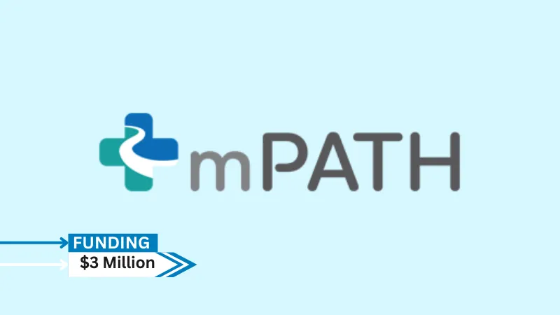 mPATH, a digital health company dedicated to improving cancer screening, raised $ 3 million in funding. The round consisted of a $2M led by a Small Business Technology Grant from the National Cancer Institute (NCI) and a $1M equity investment led by Oncology Ventures.