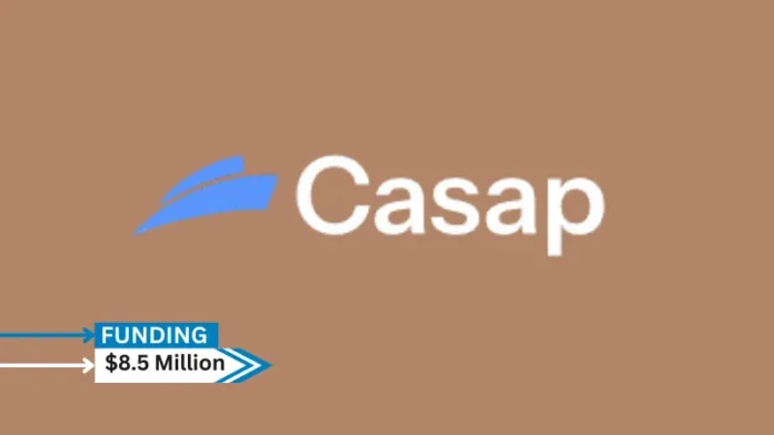 [Funding news] NYC-based Casap Secures $8.5Million in Funding