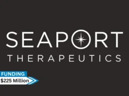 [Funding news] Seaport Therapeutics Secures $225 Million in Oversubscribed Series B Round Funding