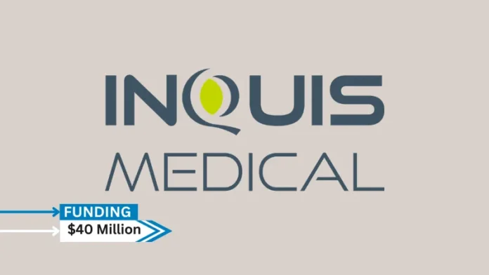 [Funding news] CA-based Inquis Medical Secures $40Million in Series B Round Funding