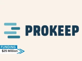 [Funding news] LA-based Prokeep Secures $25Million in Series A Round Funding