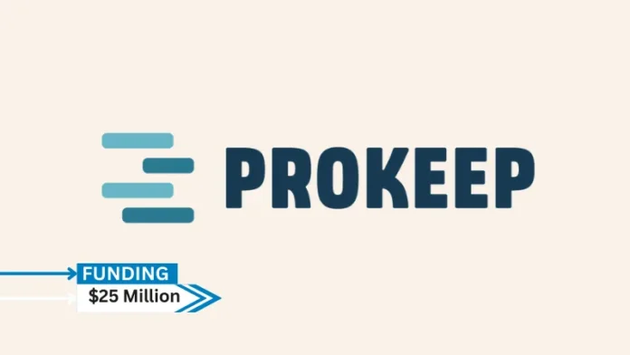 [Funding news] LA-based Prokeep Secures $25Million in Series A Round Funding