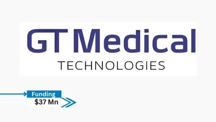 GT Medical Technologies, a medical device company with a corporate purpose of improving the lives of patients with brain tumors, announced the company has completed a $37 million first close of a Series D financing round.