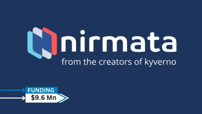 Nirmata, a leader in cloud-native security policy automation and governance solutions, announced a $9.6 million funding round led by Peak XV Surge (formerly Sequoia Capital India & SEA), with participation from Dallas Venture Capital, Dreamit Ventures and existing investors Z5 Capital and Uncorrelated Ventures.