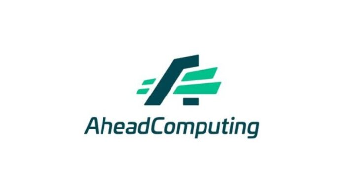 AheadComputing Raises Additional $30M in Seed2 Funding