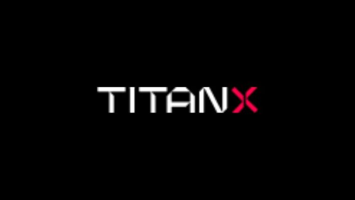 TitanX Raises $27M in Series A Funding