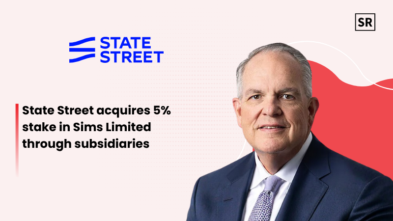 State Street acquires 5% stake in Sims Limited through subsidiaries