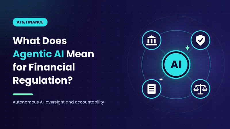 Agentic AI and financial regulation,